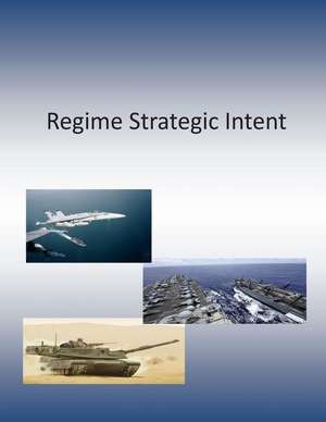 Regime Strategic Intent de Central Intelligence Agency