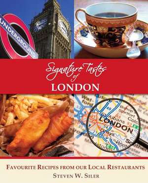 Signature Tastes of London de Steven W. Siler