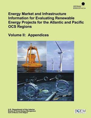 Energy Market and Infrastructure Information for Evaluation Renewable Energy Projects for the Atlantic and Pacific Ocs Regions de U. S. Department of the Interior