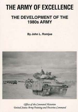 The Army of Excellence de John L. Romjue