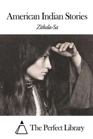 American Indian Stories de Zitkala-Sa