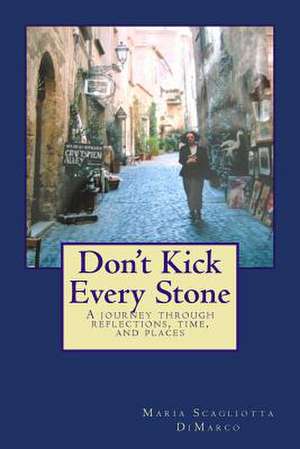 Don't Kick Every Stone de Maria DiMarco