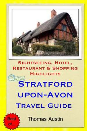 Stratford-Upon-Avon Travel Guide de Thomas Austin