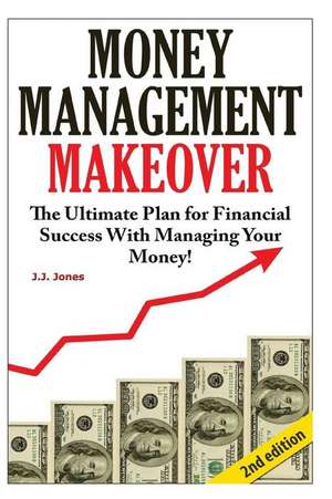 Money Management Makeover de J. J. Jones