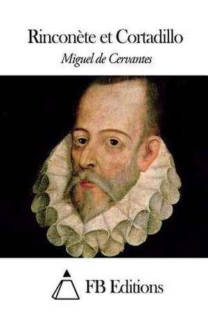 Rinconete Et Cortadillo de Miguel De Cervantes