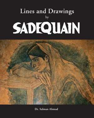 Lines and Drawings by Sadequain de Dr Salman Ahmad