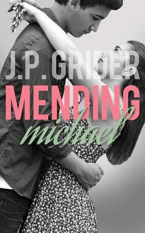 Mending Michael de J. P. Grider