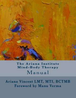 The Ariana Institute Mind-Body Therapy de Ariana Vincent