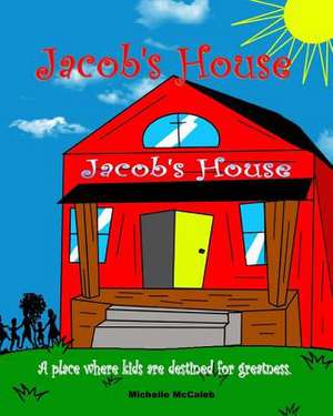 Jacob's House de Michelle McCaleb