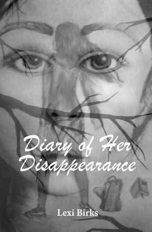 Diary of Her Disappearance de Lexi N. Birks