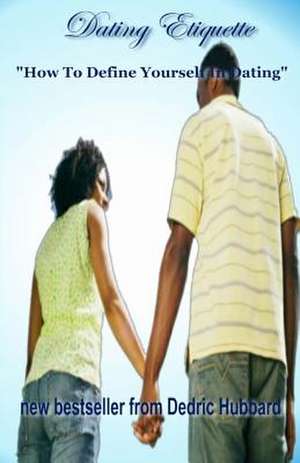 Dating Etiquette de Dedric Hubbard