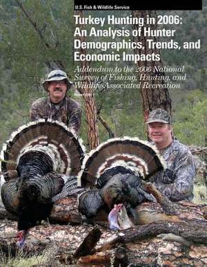 Turkey Hunting in 2006 de U S Fish & Wildlife Service