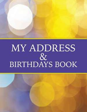 My Address & Birthdays Book de Celeste Von Albrecht