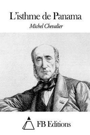 L'Isthme de Panama de Michel Chevalier