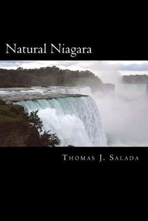 Natural Niagara de Thomas J. Salada