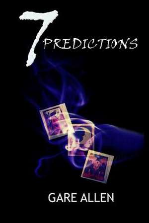 7 Predictions (the 7 Novellas Series Book 6) de Gare Allen