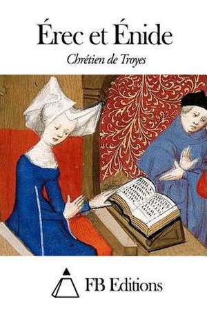 Erec Et Enide de Chretien De Troyes