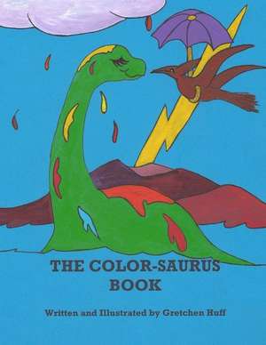 The Colorsaurus Book de Gretchen Huff