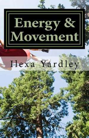 Energy & Movement de Ilexa Yardley