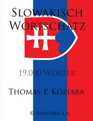 Slowakisch Wortschatz de Thomas P. Koziara