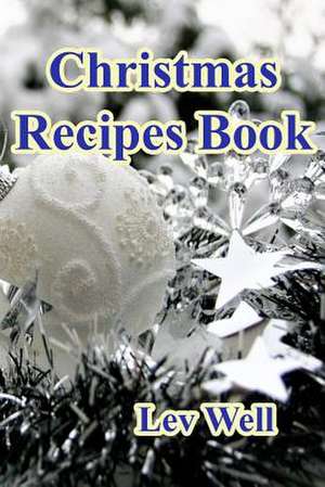 Christmas Recipes Book de Lev Well