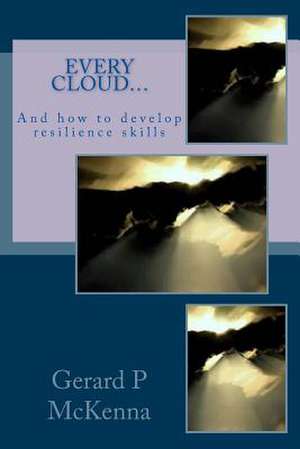 Every Cloud..... de Gerard P. McKenna