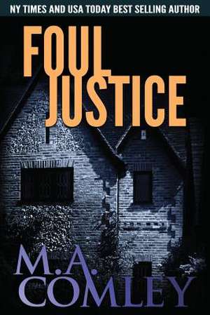 Foul Justice de M. A. Comley