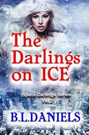 The Darlings on Ice de B. L. Daniels