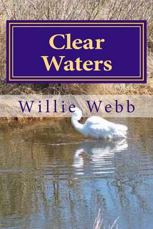 Clear Waters de MR Willie Webb