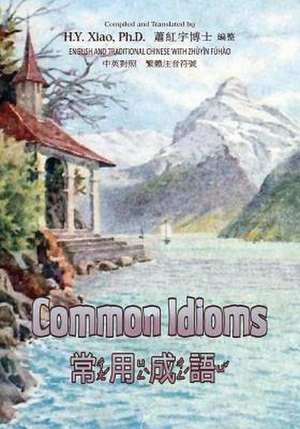 Common Idioms (Traditional Chinese) de H. y. Xiao Phd