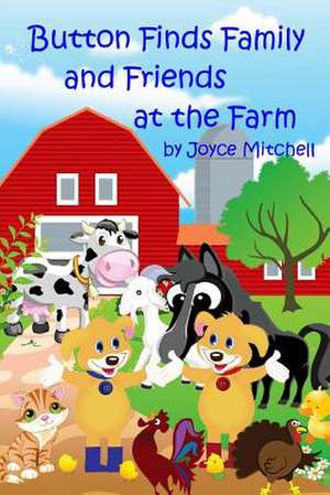 Button Finds Family and Friends at the Farm de Joyce Mitchell