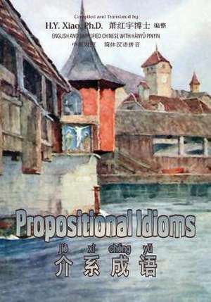 Propositional Idioms (Simplified Chinese) de H. y. Xiao Phd