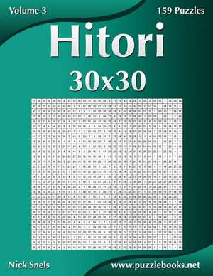 Hitori 30x30 - Volume 3 - 159 Logic Puzzles de Nick Snels