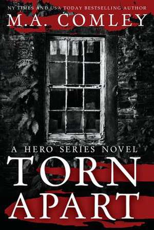 Torn Apart de M. A. Comley