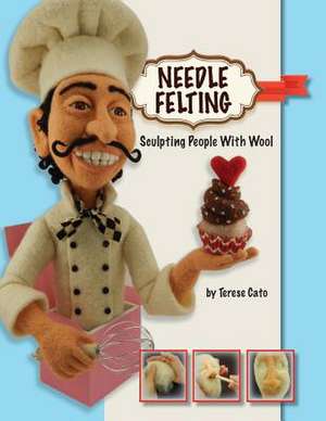 Needle Felting de Terese Cato