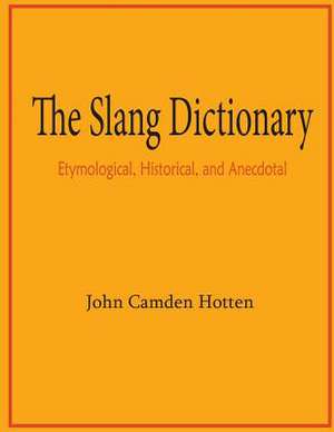 The Slang Dictionary de John Camden Hotten