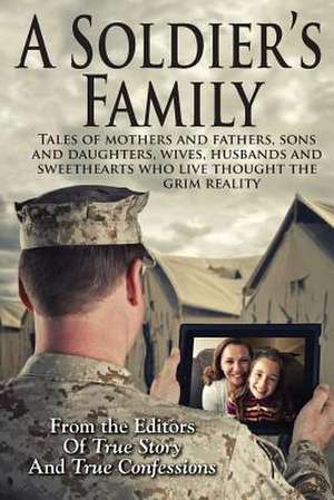 A Soldier's Family de Editors of True Story and True Confessio