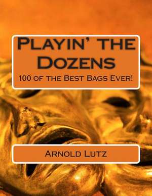 Playin' the Dozens de Arnold Lutz