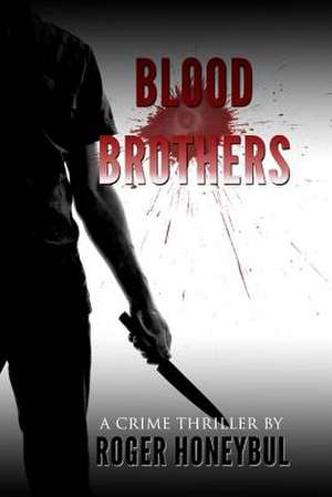 Blood Brothers de Roger Honeybul