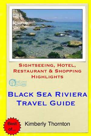 Black Sea Riviera Travel Guide de Kimberly Thornton