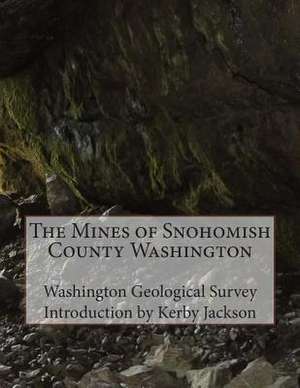 The Mines of Snohomish County Washington de Survey, Washington Geological