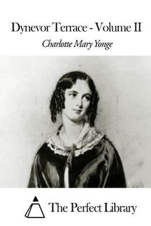 Dynevor Terrace - Volume II de Charlotte Mary Yonge