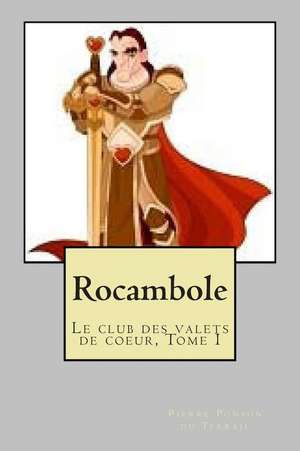 Rocambole de M. Pierre Alexis Ponson Du Terrail