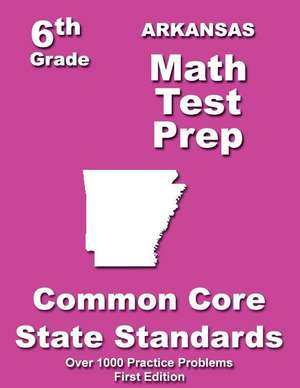 Arkansas 6th Grade Math Test Prep de Teachers' Treasures