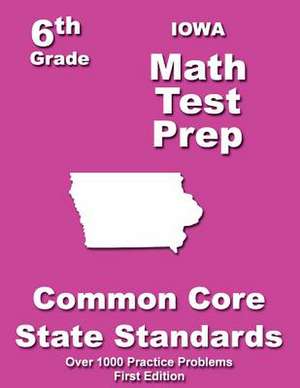 Iowa 6th Grade Math Test Prep de Teachers' Treasures