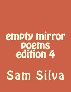 Empty Mirror Poems Edition 4 de Sam Silva