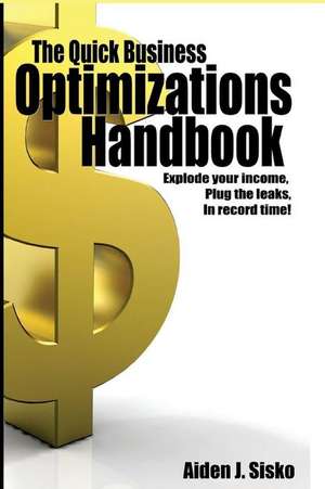 The Quick Business Optimizations Handbook de Aiden J. Sisko