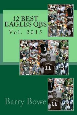 12 Best Eagles Qbs de Barry Bowe