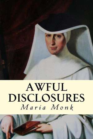 Awful Disclosures de Maria Monk