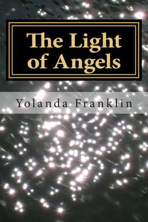 The Light of Angels de Yolanda Franklin